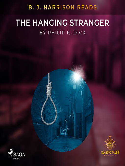 Title details for B. J. Harrison Reads the Hanging Stranger by Philip K. Dick - Wait list